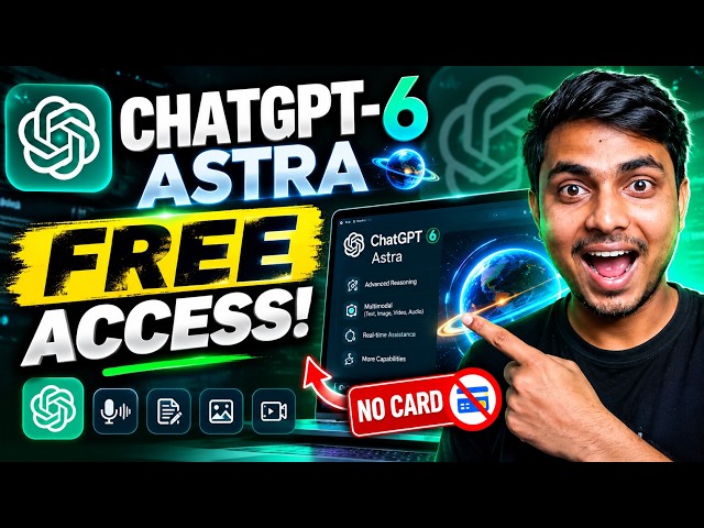ChatGPT-6 Astra FREE Access | How to Use ChatGPT-6 Astra for Free
