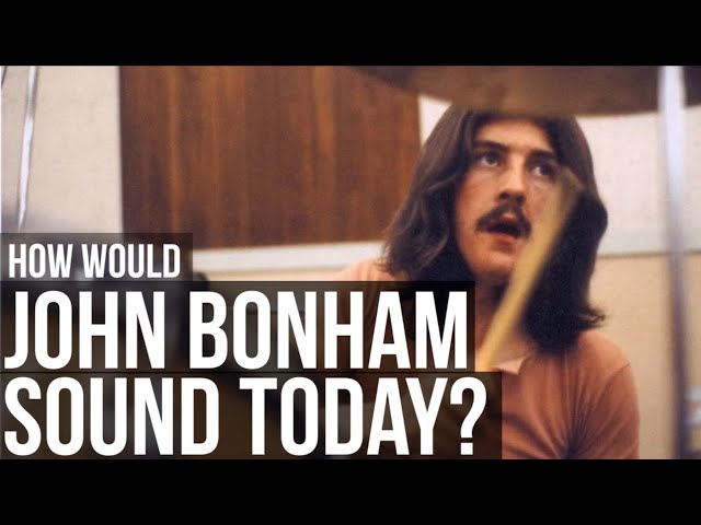 HOW WOULD JOHN BONHAM SOUND TODAY? (Quantized)