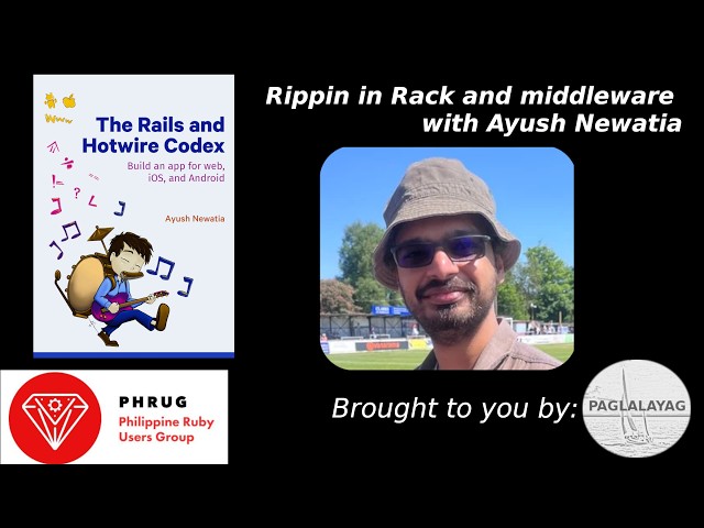 Rippin in Rack and Ruby middleware with Ayush Newatia