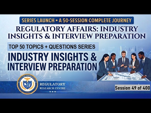 Regulatory Affairs: Industry Insights & Interview Preparation