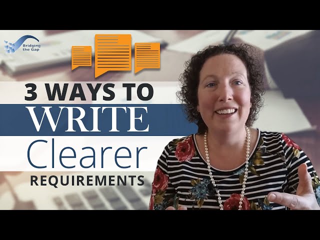 3 Ways to Write Clearer Requirements