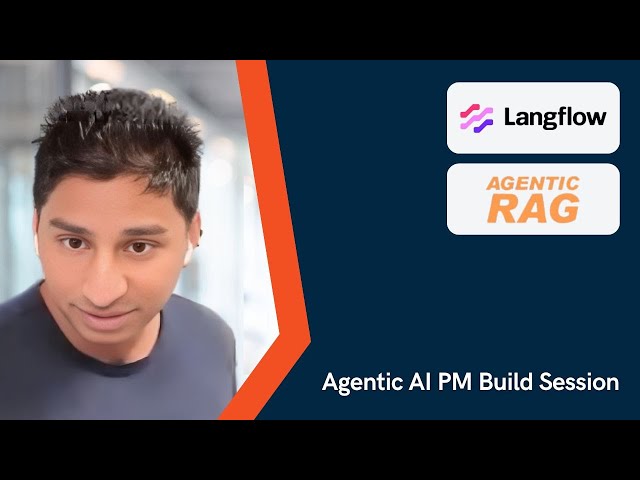 Agentic AI PM Build Session: Build Your First AI Agent Using Langflow