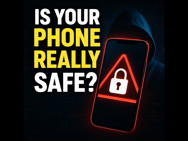 Mobile Phone Security: What You NEED to Know!
