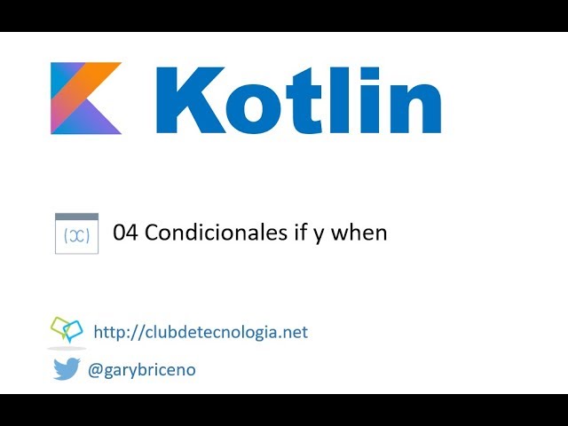 04 Kotlin condicionales if y when