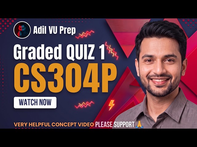 CS304P Graded Quiz 1 | CS304p Quiz No #01 | CS304p Graded Quiz 1 Fall 2026 By Adil VU Prep