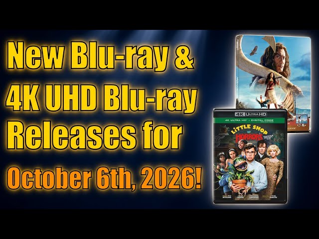 New Blu-ray & 4K UHD Blu-ray Releases for October 6th, 2026! 