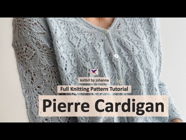 Pierre Cardigan - Knitting Pattern Tutorial