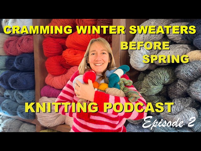 Episode 2 - Cramming Sweaters Before Spring