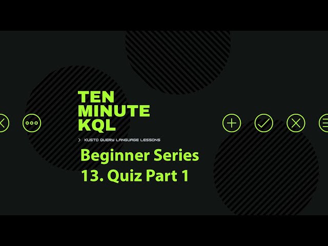 13. Kusto Query Language | KQL | Beginner Series | Quiz Part 1