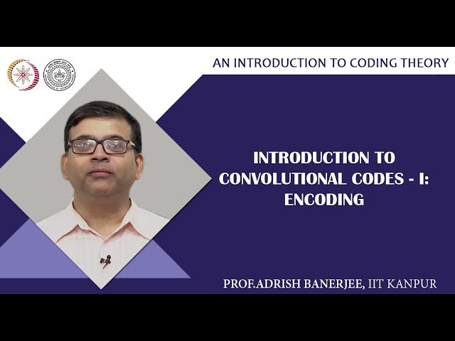 Introduction to Convolutional Codes-I: Encoding