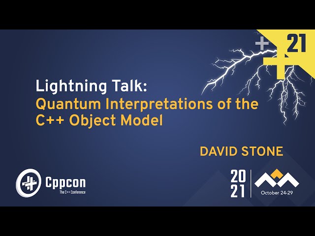 Lightning Talk: Quantum Interpretations of the C++ Object Model - David Stone - CppCon 2021