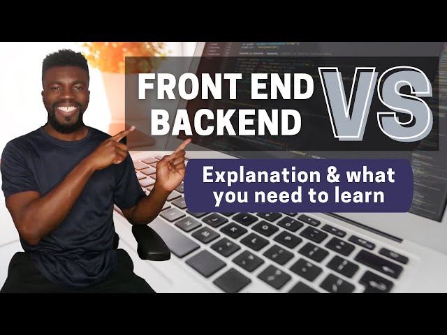 Frontend Vs Backend - What Does That Mean and How Does It Work?