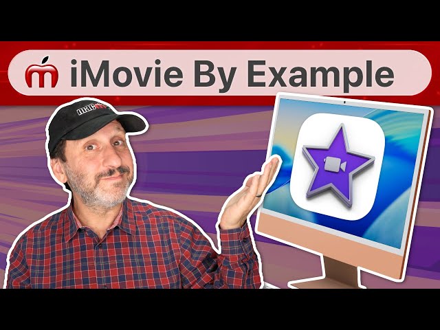 Learn iMovie Basics By Example