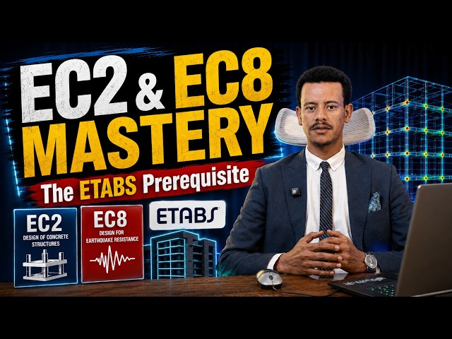 Structural Design with Eurocode 2 & 8: Key Properties & Seismic Design: BELAY CHANE
