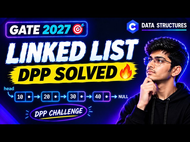Linked List DPP Solved | Data Structures | GATE CSE 2027 🔥