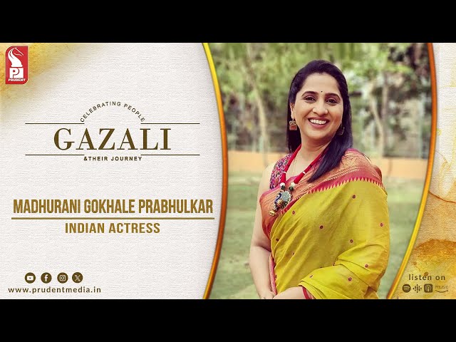 Madhurani Gokhale Prabhulkar | Indian Actress | Gazali | Prudent | 090325