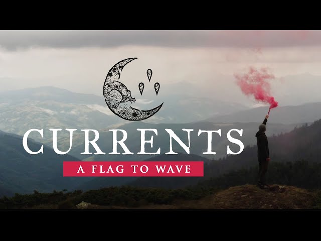 Currents - A Flag To Wave (OFFICIAL MUSIC VIDEO)