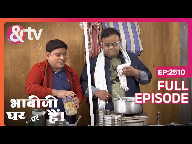 Will Teeka and Tillu Change Their Fate with a Tea Stall? | Bhabi Ji Ghar Par Hai! | Full Ep. 2510...