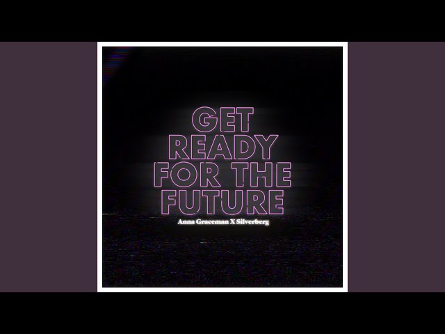 Get Ready For The Future