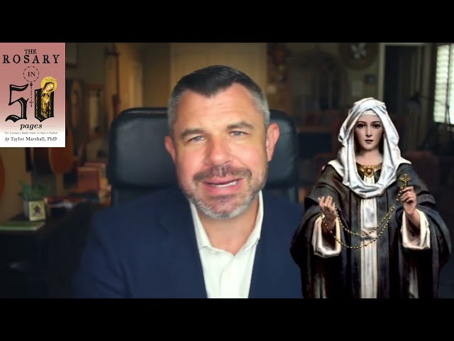 15 Quotes from Saints: Pray the Rosary Daily! (Dr Taylor Marshall Rosary Course #5)