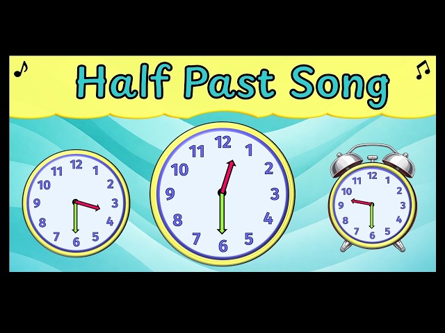 Telling the Time Song - Half Past Song for Kids
