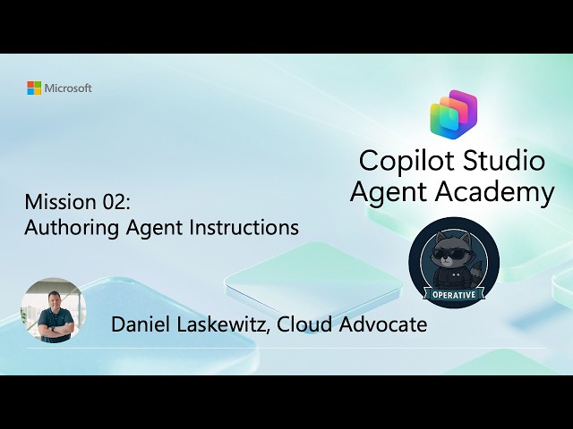 Authoring Agent Instructions | Mission 2 | Agent Operative