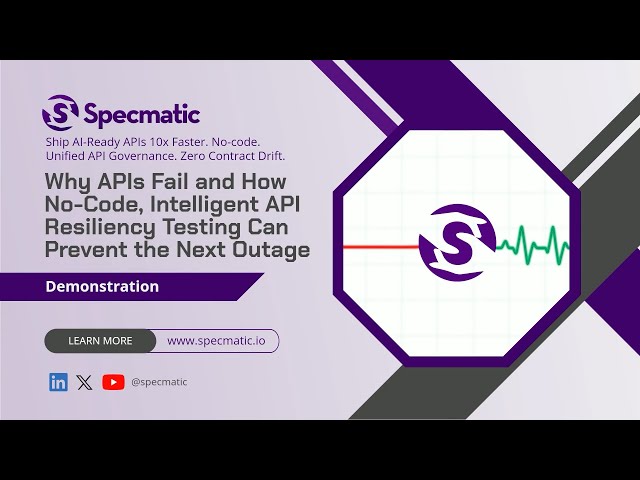Why APIs Fail and How No-Code, Intelligent API Resiliency Testing Can Prevent the Next Outage