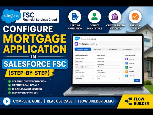 Session 3: Configure Mortgage Application in Salesforce FSC (Step-by-Step)