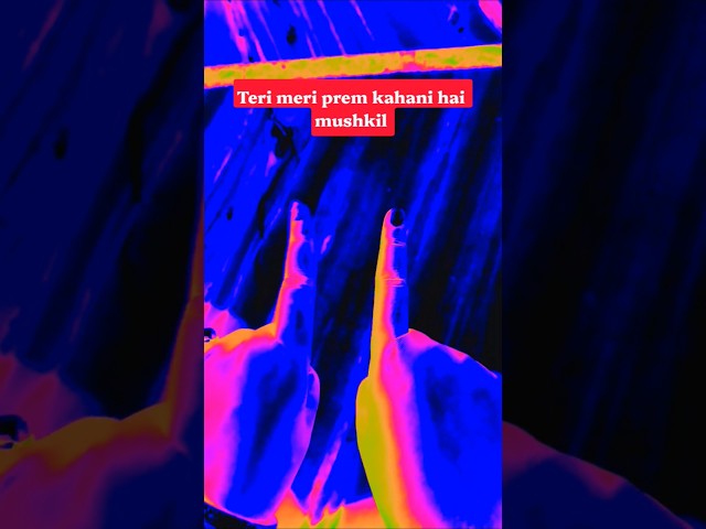 🔥Teri Meri Prem Kahani Hai Mushkil Status 💔  New Thermal Effect Trend #shorts #viral #fyp #new #song