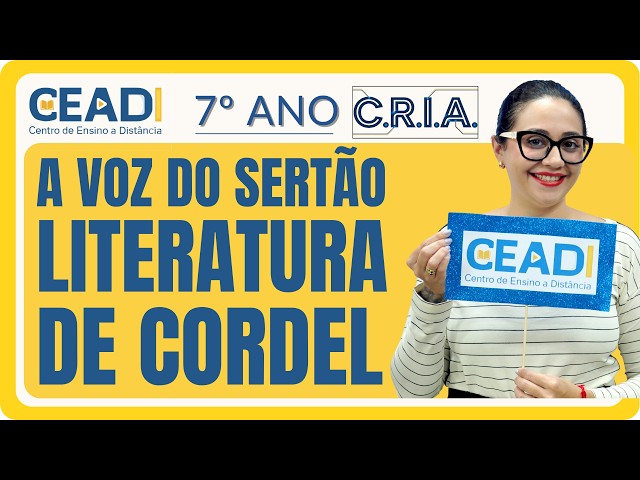 CEADI C.R.I.A. | 7th Grade Portuguese Language | The Voice of the Sertão - Cordel Literature | Pr...