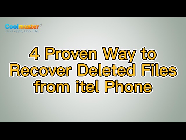 How to Recover Deleted Files from itel Phone [4 Proven Ways]