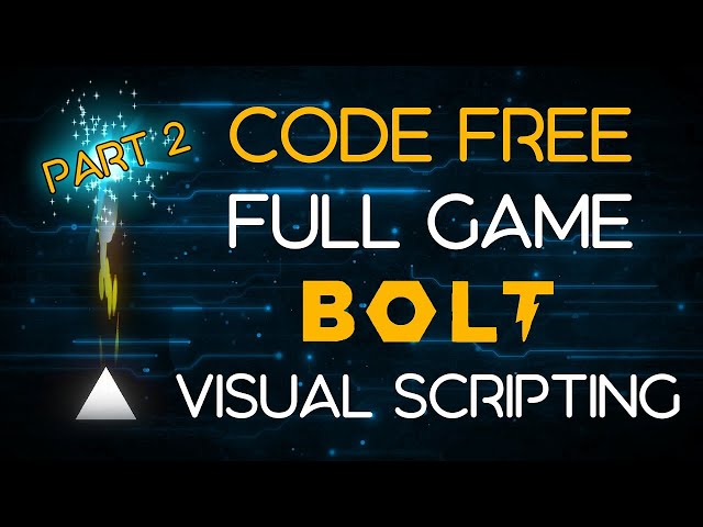 Make a game in 40 mins without any code with Bolt visual scripting in Unity - Part 2 Tutorial