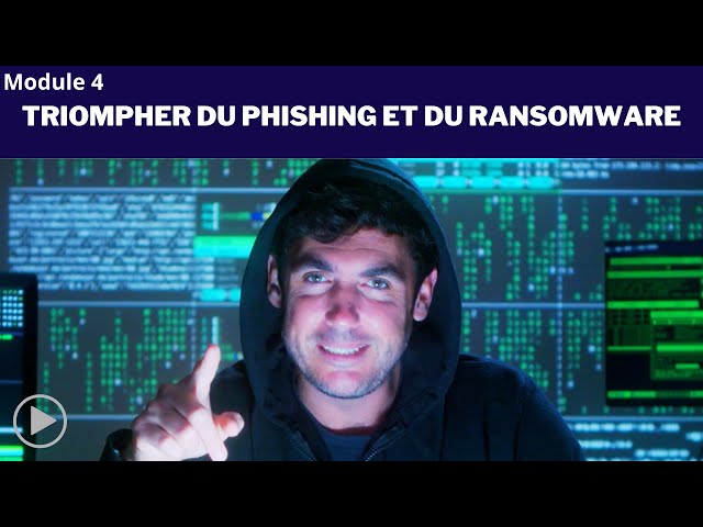 Cybersécurité - Episode 4 : Triompher du phishing et du ransomware