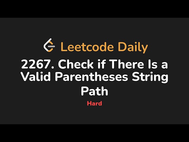 2267. Check if There Is a Valid Parentheses String Path | Leetcode Daily - Python