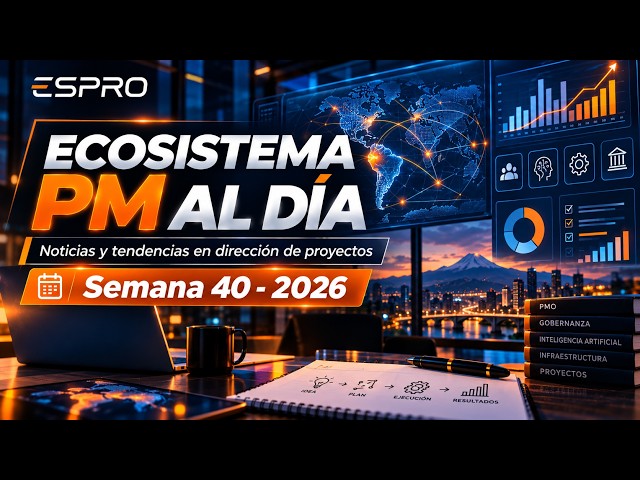 Ecosistema PM al día - Semana 40 - 2026