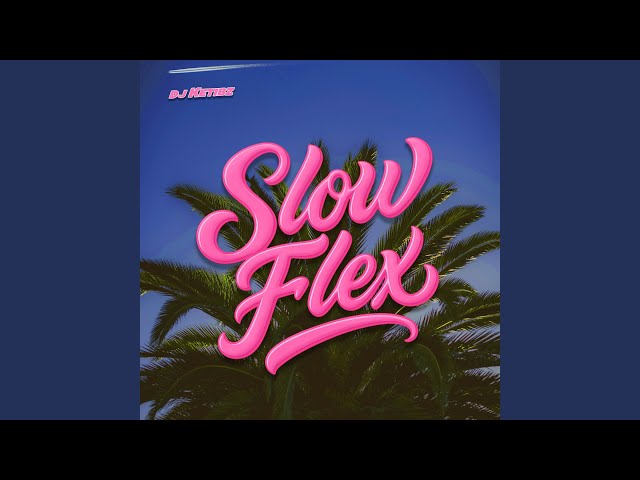 Slow Flex