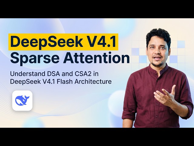 DeepSeek V4.1 Flash Architecture Explained: DSA and CSA2 Sparse Attention