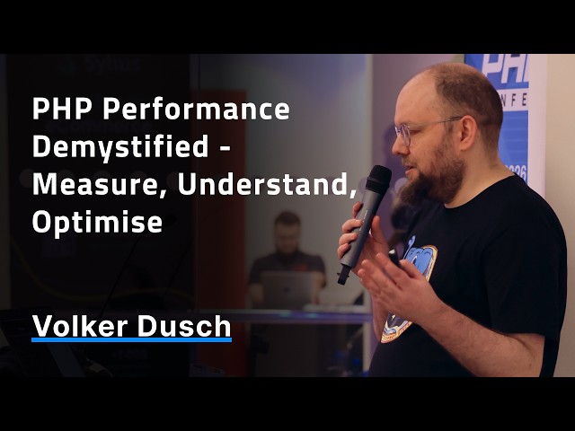 PHP Performance Demystified - Measure, Understand, Optimise - Volker Dusch