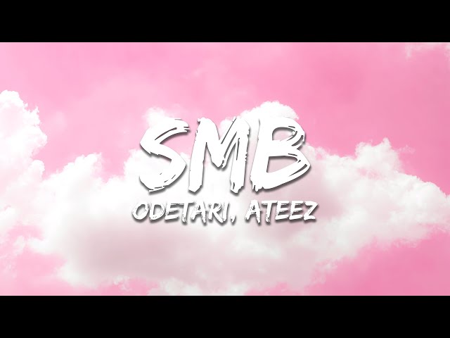 Odetari, ATEEZ - SMB (Lyrics)