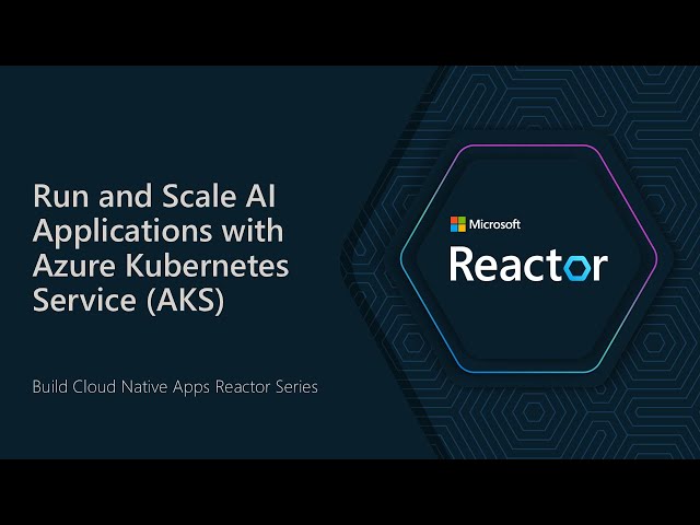 Run and Scale AI Applications with Azure Kubernetes Service (AKS)