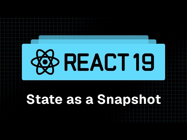 React 19 Tutorial - 21 - State as a Snapshot
