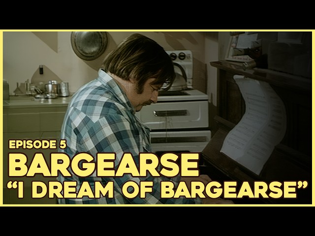 Bargearse 5 | "I Dream Of Bargearse"