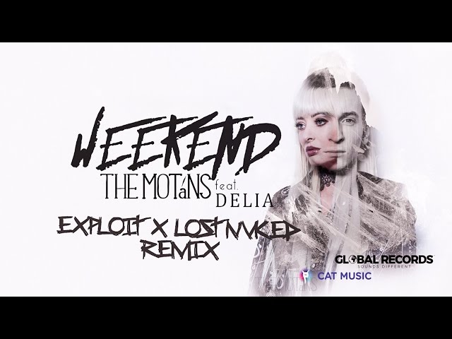 The Motans ft. Delia - Weekend (exploit x lostnvked remix)