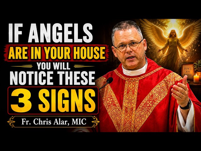 IF ANGELS ARE IN YOUR HOUSE… YOU WILL NOTICE THESE 3 SIGNS | Fr Chris Alar, MIC