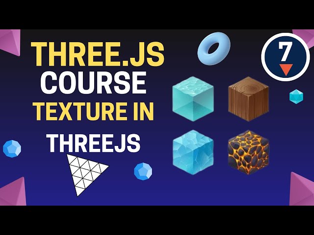 Three JS Full Course - Three JS Course - Texture Three JS
