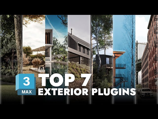 TOP 7 3DS MAX PLUGINS for Exteriors