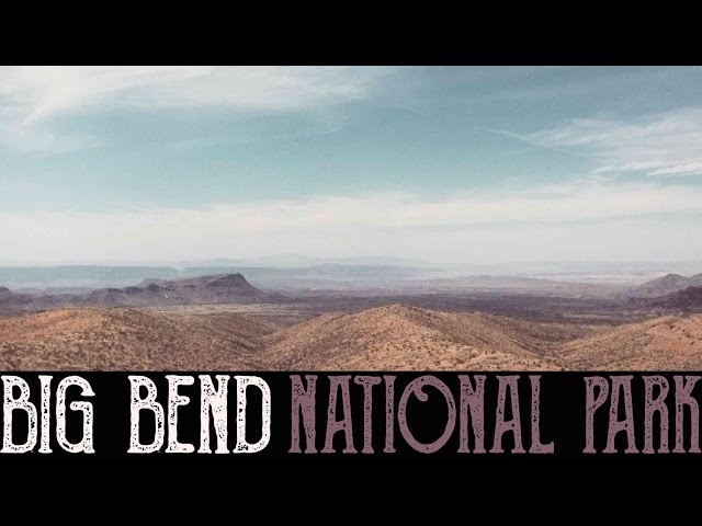 Exploring Big Bend National Park - a Tour by Drivin' & Vibin'