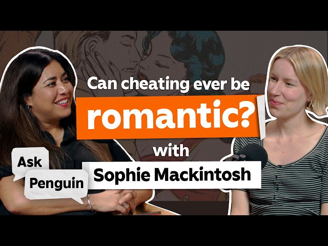 Can cheating ever be romantic? with Sophie Mackintosh | Ask Penguin Podcast