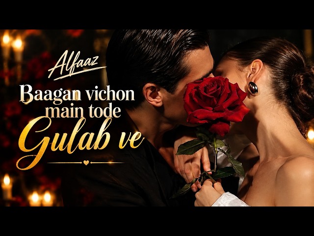 Alfaaz – Baagan Vichon Main Tode Gulab Ve | Punjabi Romantic Song | TikTok Trending Song 2026
