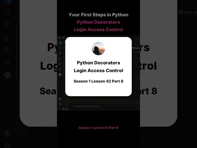 Season 1 Lesson 42 Part 8   Your First Steps in Python Python Decorators Login Access Control